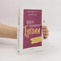 Mein innerer Tyrann. Über die Kunst, sich selbst nicht im Weg zu stehen. Frei