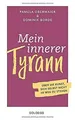 Mein innerer Tyrann. Über die Kunst, sich selbst ni... | Buch | Zustand sehr gut