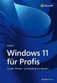 Windows 11 für Profis: Insider-Wissen – praxisnah & kompetent (Microsoft Press)
