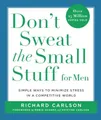 Don't Sweat the Small Stuff for Men: Simple Ways  by Carlson, Richard 0786886366