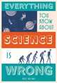 Matt Brown Everything You Know About Science is  (Gebundene Ausgabe) (US IMPORT)
