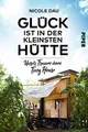 Glück ist in der kleinsten Hütte: Unser Traum vom Tiny House