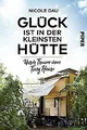 Glück ist in der kleinsten Hütte: Unser Traum vom T... | Buch | Zustand sehr gut