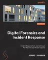 Digital Forensics and Incident Response: Incident response tools and techniques for effective cyber threat response