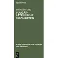 Vulgärlateinische Inschriften Dt/lat, Kleine Texte für Vorlesungen und Übungen 62