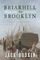 Briarhill To Brooklyn: An Irish Family's Journey To Freedom Und O