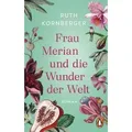 Frau Merian und die Wunder der Welt