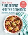 The Easy 5-Ingredient Healthy Cookbook: Simple Recipe by Amidor, Toby 1641520043