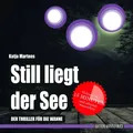 Still liegt der See | Der Thriller für die Wanne (Badebuch) | Katja Martens