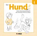Der Hund Kleine Betriebsanleitung für den tierischen Herrn im Haus