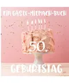 Ein Gäste-Mitmach-Buch 50. Geburtstag: Erinnerungsbuch mit Fragen zum Ausfülle
