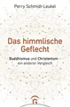 Das himmlische Geflecht: Buddhismus und Christentum... | Buch | Zustand sehr gut