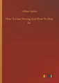 How To Get Strong and How To Stay So William Blaikie