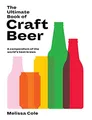 The Ultimate Book of Craft Beer: Over..., Cole, Melissa