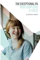 The Exceptional PA - Move from Good to Great: For personal assistants, executive assistants and office professionals to help develop excellent ... to excel at work. Build excellent relationsh