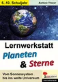 Lernwerkstatt Planeten und Sterne: Vom Sonnensystem bis ins weite Universum