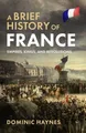 Dominic Haynes  A Brief History of France: Empires, Ki (Taschenbuch) (US IMPORT)