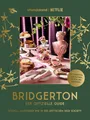 Bridgerton. Der offizielle Guide: Stilvoll Gastgeben wie in der britischen  ...