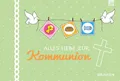 Alles Liebe zur Kommunion Irmtraut Fröse-Schreer