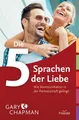 Die fünf Sprachen der Liebe - Wie Kommunikation in der Partnerschaft gelingt Wie