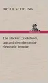 The Hacker Crackdown, law and disorder on the electronic frontier