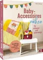 Nähen für Babys – Baby-Accessoires nähen für zuhause... | Buch | Zustand wie neu