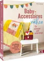 Baby-Accessoires nähen für zuhause und unterwegs Katharina Nachbar