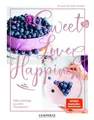 Food with love: Sweet Love & Happiness Süße Lieblinge aus dem Thermomix®