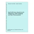 food with love: Sweet Love & Happiness: Süße Lieblinge aus dem Thermomix® Herzfe