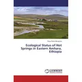 Lap Lambert Academic Ecological Status of Hot Springs in Eastern Amhara, Ethiopia (Sisay Derso Mengesha, 2016) (55617965)