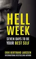 Hell Week: Seven days to be your best self by Larssen, Erik Bertrand 1473649064