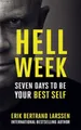 Hell Week: Seven days to be your best self by Erik Bertrand Larssen