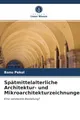 Spätmittelalterliche Architektur- und Mikroarchitekturzeichnungen: Eine versteckte Bestellung?