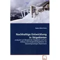 Nachhaltige Entwicklung in Skigebieten von Regina Maria Knünz / VDM Verlag Dr. Müller / Taschenbuch