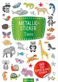 Metallic- und Glitzerspaß: Metallic-Sticker Tiere: Über 200 Super-Glanz-Sticker