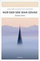 Nur der See war Zeuge: Bodensee Krimi (Max Madlener... | Buch | Zustand sehr gut