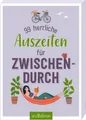 Ratgeber 99 herrliche Auszeiten für zwischendurch diverse