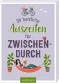 99 herrliche Auszeiten für zwischendurch: Bucket-List-Kä... | Buch | Zustand gut