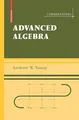 Advanced Algebra: Along with a Companion Volume 'Basic Algebra' (Cornerstones)