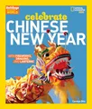 Holidays Around the World: Celebrate Chinese New Year: With Fireworks, Dragons, and Lanterns