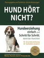 Hund hört nicht?: Hundeerziehung einfach und Schrit... | Buch | Zustand sehr gut