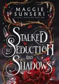 Stalked by Seduction and Shadows (Eternal Obsession, Band 1)