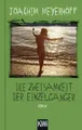 Die Zweisamkeit der Einzelgänger: Roman (Alle Toten fliegen hoch, Band 4)