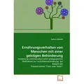 Ernährungsverhalten von Menschen mit einer geistigen Behinderung von Kathrin Dieterle / VDM Verlag Dr. Müller / Taschenbuch