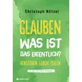 Glauben - was ist das eigentlich? von Christoph Nötzel / Neukirchener Aussaat / Buch