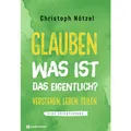 Neukirchener Glauben - was ist das eigentlich? (Deutsch, Christoph Nötzel, 2020) (39009155)