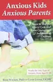 Anxious Kids, Anxious Parents: 7 Ways to Stop the W... | Buch | Zustand sehr gut