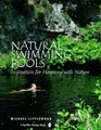 Natural Swimming Pools:: Inspiration for Harmony with Nature (Schiffer Design Books)