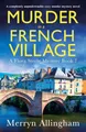 Murder in a French Village: A completely unputdownable cozy murder mystery novel (A Flora Steele Mystery, Band 7)