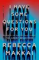 I Have Some Questions for You: A Novel von Makkai, Rebecca | Buch | Zustand gut